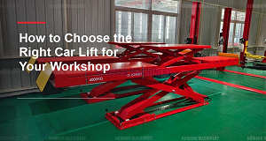 How to Choose the Right Car Lift for Your Workshop